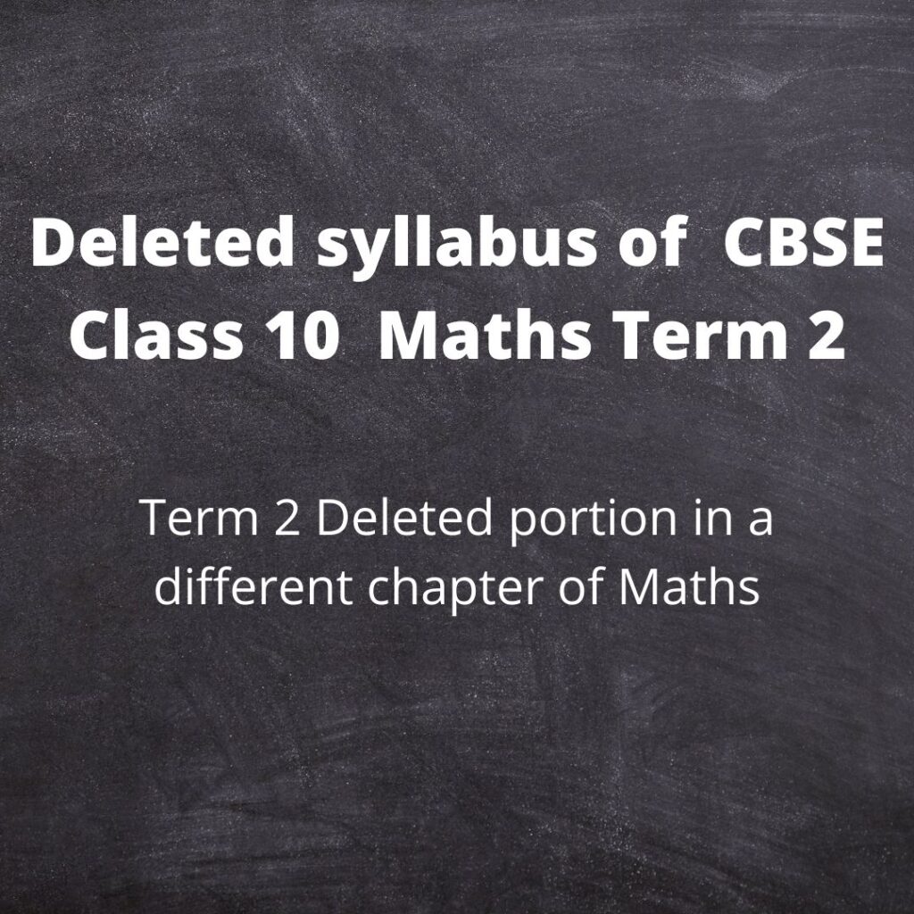 CBSE Class 10 Term 2 deleted portion in maths